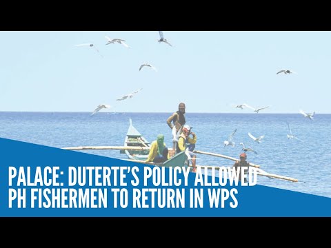 Palace: Duterte’s policy allowed PH fishermen to return in WPS