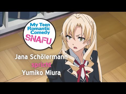 MY TEEN ROMANTIC COMEDY SNAFU - Synchronclip #10: Jana Schölermann spricht Yumiko Miura