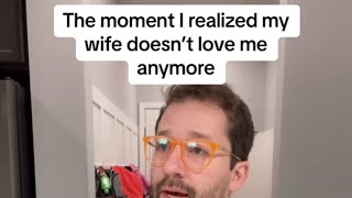 This was the moment I realized my wife didn’t love me anymore