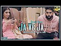 Ja Ve Ja | Parmish Verma | Latest Punjabi Song Ja Ve Ja Ve | 2019 New Song Punjabi