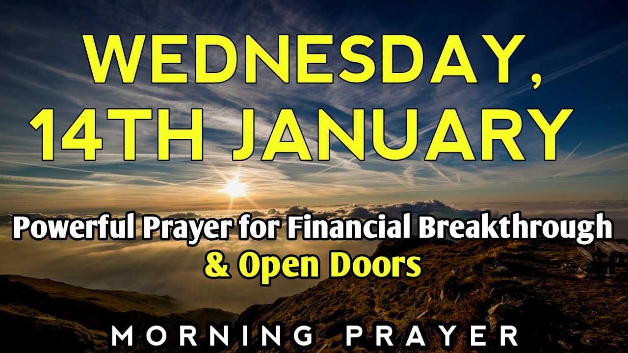 Wednesday, the 14th of January | Powerful Morning Prayer for Financial Breakthrough & Open Doors |