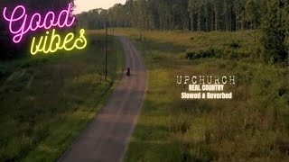 Upchurch  Real Country ||Slowed+Reverb||