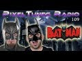 PixelTunes Radio VGM Podcast - Episode 109: BATMAN VIDEO GAME MUSIC