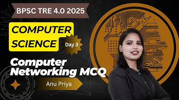 Top 30 Computer Networking MCQ | BPSC TRE 4.0 | Computer Science | Day 3 | Anu Priya