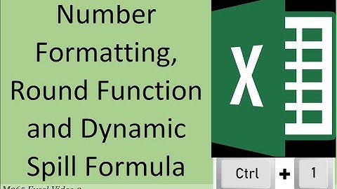 M365 Excel Basics Video 3: Number Formatting, Round Function and Dynamic Spilled Array Formula