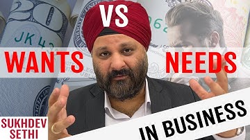 Wants Vs Needs In Closing Deals | Dev Sethi Global
