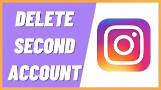 How To Delete Second Account In Instagram (2022)