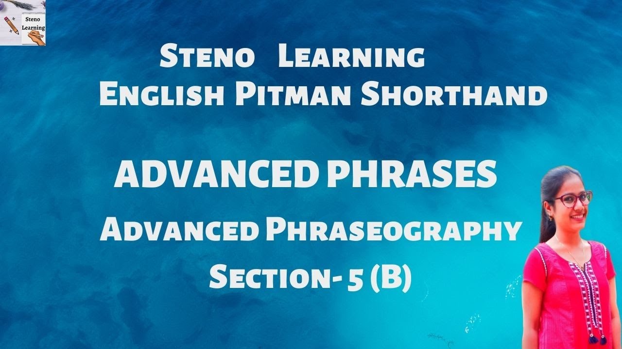 Advanced Phraseography Section 5(B) || Advanced Phrases in Stenography ...