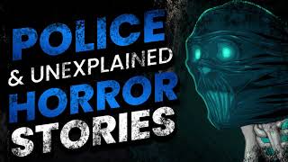 30 POLICE AND UNEXPLAINABLE CRYPTID HORROR STORIES