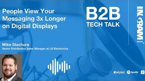 Ep. 104 People View Your Messaging 3x Longer on Digital Displays | B2B Tech Talk