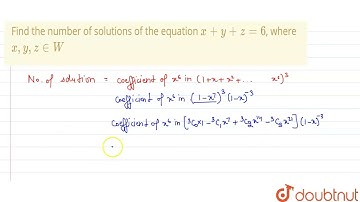 Find the number of solutions of the equation x+y+z=6, where x, y, z in W | 12 | COMBINATORICS | ...