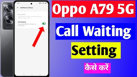 oppo a79 5g call waiting setting | oppo a79 me call waiting on kaise kare