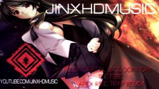 TRAP Felix Cartal Clockwork The Fire Apex Rise Trap Remix BASS Bosted TRAP Felix Cartal Clockwork The Fire Apex Rise Trap Remix BASS Bosted