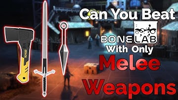 Can you Beat Bonelab With Only Melee Weapons