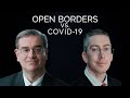 Open Borders vs. COVID-19: A Soho Forum Debate