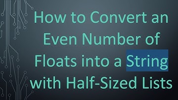How to Convert an Even Number of Floats into a String with Half-Sized Lists