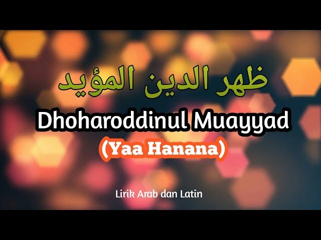 Dhoharoddinul Muayyad (Yaa Hanana) | lirik Arab dan Latin - Sholawat terbaru bikin baper class=