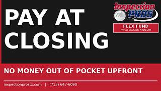 Flex Fund — Pay for Your Home Inspection at Closing | Inspection Pros Houston