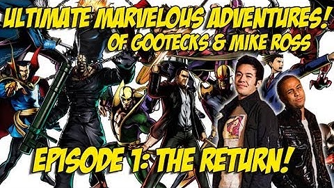 The Ultimate Marvelous Adventures of Gootecks & Mike Ross Ep. 1 - THE RETURN!