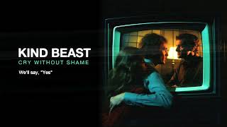 Kind Beast - Cry Without Shame | Lyric Video