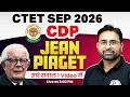 CTET CDP for Paper 2 & 1 | Jean Piaget For CDP for CTET SEP 2026 | CTET CDP Class by Ashish Sir #2