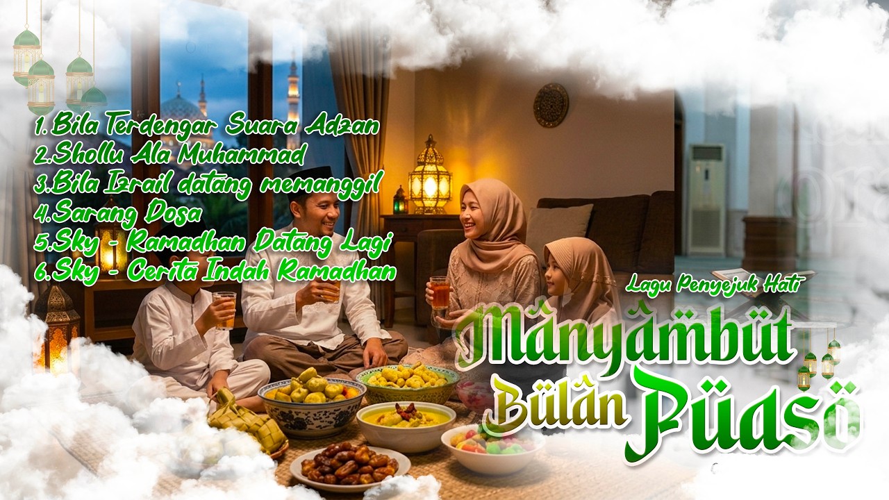 LAGU RAMADHAN PENYEJUK HATI YANG HARUS KAMU DENGAR