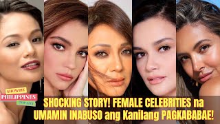 Shocking Story Mga Celebrities Na Umaming Inabuso Ang Pagkababae Nila