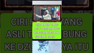 Ciri Habib Yang Asli Dzuriahnya Tersambung Itu Seperti Apa motivasiislami youtubeshorts