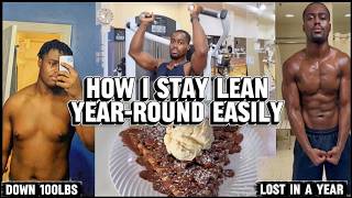 HOW I STAY LEAN YEAR ROUND EASILY