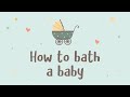 How To: Bath Your Baby