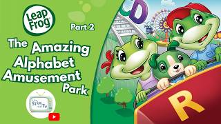LeapFrog: The Amazing Alphabet Amusement Park | Part 2 LeapFrog: The Amazing Alphabet Amusement Park | Part 2
