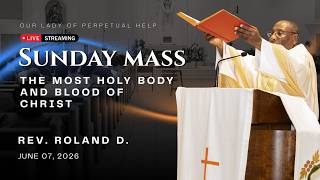 THE MOST HOLY BODY AND BLOOD OF CHRIST (CORPUS CHRISTI) | JUNE 7, 2026 (10:30AM)