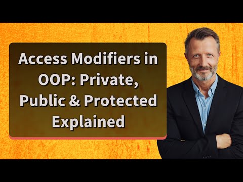 Access Modifiers in OOP: Private, Public & Protected Explained
