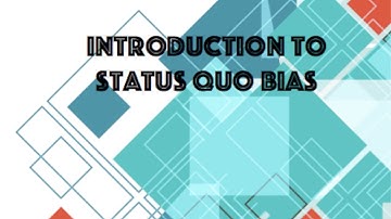 Introduction to Status Quo Bias