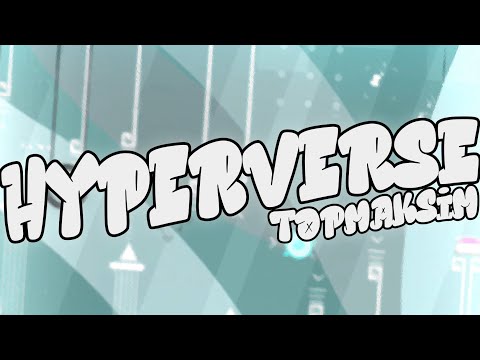 Hyperverse by TopMaksim (Demon) | Geometry Dash 2.11