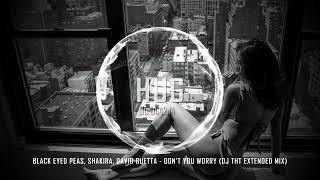 Black Eyed Peas, Shakira, David Guetta - Don't You Worry (DJ THT Extended Mix) Resimi