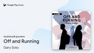 Off and Running by Gary Soto · Audiobook preview