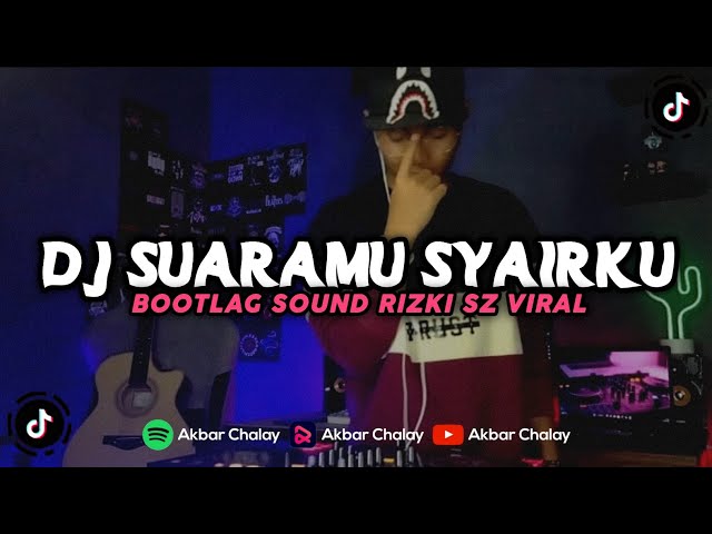 DJ SUARAMU SYAIRKU SOUND RIZKI SZ BOOTLEG (Akbar Chalay Ft. Ayuu Rmx) class=