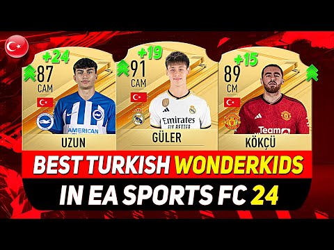 EA FC 24 WONDERKIDS 🇹🇷 ✸ BEST YOUNG TURKISH TALENTS IN CAREER MODE! ft. GÜLER, KÖKÇÜ, UZUN...etc