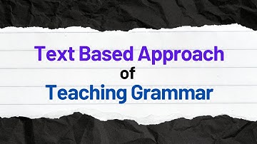 Text Based Approach of Teaching Grammar - Lecture By Resham Acharya /NOU/  MES/English