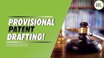 Provisional Patent Application | Drafting Guide | Wilborne Law
