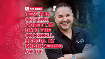 ACA SHORT: Tips For Getting Admitted Into the Cockrell School of Engineering at UT with Dale Price