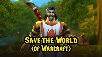 Save the World (of Warcraft) - WoW Nostalgia [Official Video]