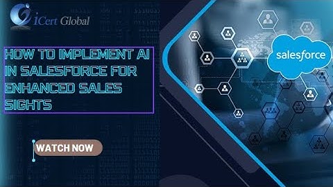How to Implement AI in Salesforce for Enhanced Sales Insights | iCert Global