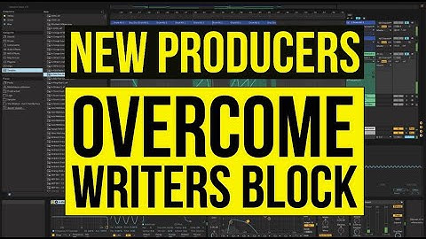 HOW TO OVERCOME WRITERS BLOCK | NEW MUSIC PRODUCERS