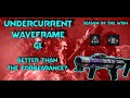 Voltshot Waveframe GL... Better than Forbearance? (Undercurrent GL review)