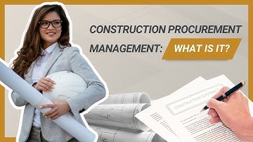 Construction Procurement Management - What is it?