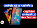 Official Android 12L Released; What&#39;s New | Android 12L vs Android 12 Side by Side Comparison