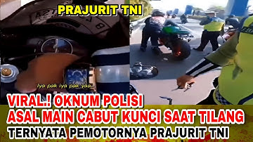 VIRAL.! OKNUM POLISI ASAL CABUT KUNCI, TERNYATA PEMOTOR TNI
