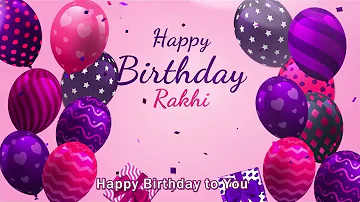 Happy Birthday Rakhi | Rakhi Happy Birthday Song